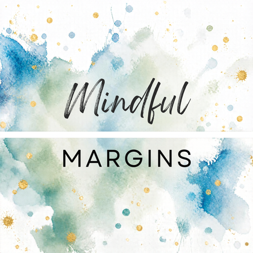 Mindful Margins